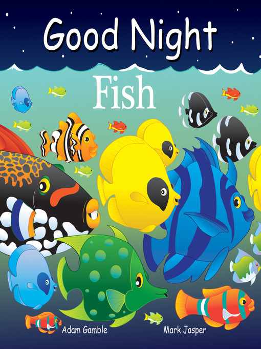 Title details for Good Night Fish by Adam Gamble - Available